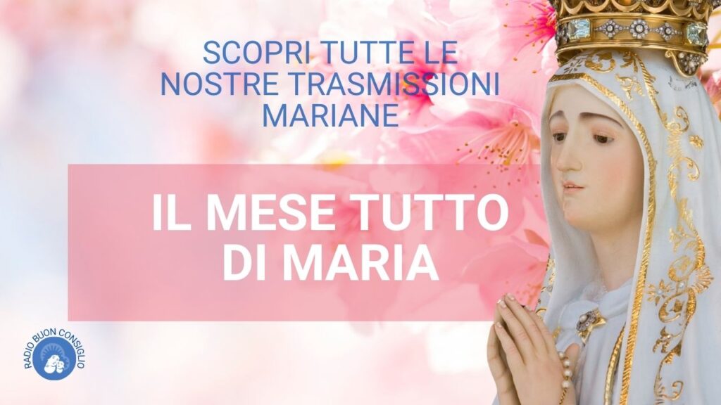 Un mese tutto speciale per avvicinarsi alla Madonna